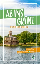 Klaus Scheddel - Ab ins Grüne rund um Berlin - 45 Ausflüge mit der Berliner S-Bahn