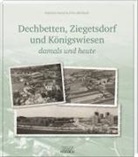 Gabriele Deml, Fritz Rehbach - Dechbetten, Ziegetsdorf und Königswiesen