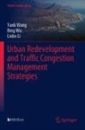 Linbo Li, Yanli Wang, Bing Wu - Urban Redevelopment and Traffic Congestion Management Strategies