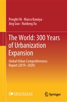 Jing Guo, Jing et al Guo, Marco Kamiya, Marco Kamiya Kamiya, Pengfei Ni, Shenzhen University... - The World: 300 Years of Urbanization Expansion