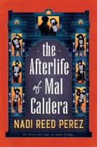 Nadi Reed Perez, Nadi Reed Perez - The Afterlife of Mal Caldera