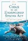 Lowell E. Organ Baier, John F. Baier Organ, Lowell E Baier, Lowell E. Baier, Baier Lowell E., John F Organ... - Codex of the Endangered Species Act, Volume II