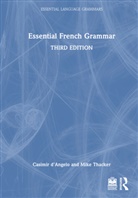 Casimir d'Angelo, Casimir (Cambridge University d'Angelo, Casimir (Cambridge University D''angelo, Casimir Thacker D''angelo, Mike Thacker - Essential French Grammar