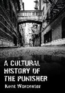 Kent Worcester, Worcester Kent - A Cultural History of The Punisher