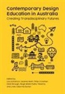 Dean Brough, Philip Crowther, Deanna Meth, Lindy Osborne Burton, Lisa Scharoun, Muge Fialho Leandro Alves Teixeira - Contemporary Design Education in Australia
