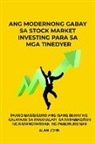 Alan John - Ang Modernong Gabay sa Stock Market Investing para sa mga Tinedyer