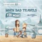 Kristopher J Goeden - When Dad Travels for Work