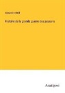 Alexandre Weill - Histoire de la grande guerre des paysans