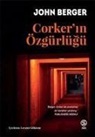 John Berger - Corkerin Özgürlügü