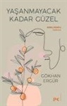 Gökhan Ergür - Yasanmayacak Kadar Güzel