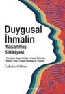 Catherine Gildiner - Duygusal Ihmalin Yasanmis 5 Hikayesi