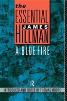 James Hillman, Thomas Moore - The Essential James Hillman