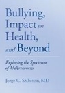 Srabstein, Jorge Srabstein, Jorge C Srabstein, Jorge C. Srabstein, Jorge C. (Clinical Professor of Psychia Srabstein, Srabstein Jorge C. - Bullying, Impact on Health, and Beyond