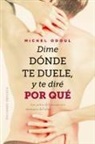 Michel Odoul - Dime Dónde Te Duele Y Te Diré Por Qué