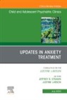Justine Larson, Jeffrey R Strawn, Jeffrey R. Strawn, Jeffrey R. (Associate Professor of Psychiatry &amp; Pediatrics Strawn, Strawn Jeffrey R. - Updates in Anxiety Treatment, An Issue of Child And Adolescent Psychiatric Clinics of North America: Volume 32-3