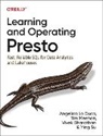 Angelica Lo Duca, Vivek Bharathan, Angelica Lo Duca, Angelica Lo Duca, Tim Meehan, Ying Su - Learning and Operating Presto