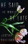 Justine Sullivan - He Said He Would Be Late