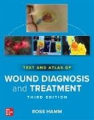 Rose Hamm, Hamm Rose - Text and Atlas of Wound Diagnosis and Treatment, Third Edition