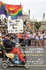 Justin Bengry, Matt Cook, Alison Oram, Justin Bengry, Matt Cook, Alison Oram... - Locating Queer Histories
