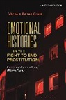 Michele Renee Greer, Michele Renée Greer, Susan J. Matt, Peter N. Stearns - Emotional Histories in the Fight to End Prostitution