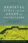 James Wilson - Medieval Syria and the Onset of the Crusades