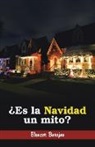 Eleazar Barajas - ¿Es La Navidad Un Mito?