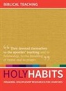 Neil Johnson, Tom Milton, Andrew Roberts - Holy Habits: Biblical Teaching