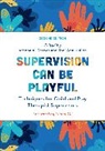Athena A. Mullen Drewes, Athena A. Drewes, Drewes Athena A., Jodi Ann Mullen, Mullen Jodi Ann - Supervision Can Be Playful