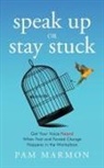 Pam Marmon - Speak Up or Stay Stuck