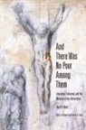 Ryan D. Ward - And There Was No Poor Among Them