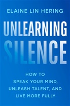 Elaine Lin Hering - Unlearning Silence