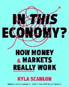 Morgan Housel, Kyla Scanlon - In This Economy?