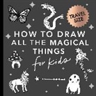 Alli Koch, Paige Tate &amp; Co. - Magical Things: How to Draw Books for Kids with Unicorns, Dragons,