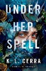 K L Cerra, K. L. Cerra - Under Her Spell