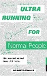 Blue Star Press, Sid Garza-Hillman - Ultrarunning for Normal People