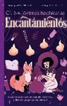 Xanna Eve Chown, Luna Valentine, Varios Autores - Encantamientos / The Teen Witches' Guide to Spells