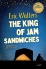 Eric Walters - The King of Jam Sandwiches