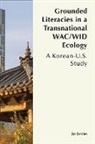 Jay Jordan - Grounded Literacies in a Transnational WAC/WID Ecology