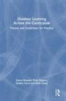 Simon Beames, Simon (Norwegian School of Sports Science Beames, Simon (University of Edinburgh Beames, Pete Higgins, Peter Higgins, Robbie Nicol... - Outdoor Learning Across the Curriculum