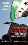 Samar Yazbek, Yazbek Samar - A Woman in the Crossfire