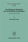 Heinz-Ludwig Steuck - Die Stiftung als Rechtsform für wirtschaftliche Unternehmen.