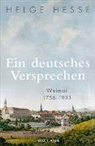 Helge Hesse - Ein deutsches Versprechen. Weimar 1756-1933 | Die Bedeutung Weimars für die weltweite Kunst und Kultur