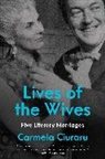 Carmela Ciuraru, Ciuraru Carmela - Lives of the Wives