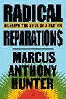Marcus Hunter, Marcus Anthony Hunter, Hunter Marcus Anthony - Radical Reparations