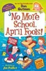 Dan Gutman, Gutman Dan, Jim Paillot, Paillot Jim - My Weird School Special: No More School, April Fools!
