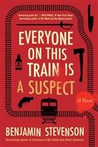 Benjamin Stevenson - Everyone on This Train is a Suspect