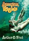 Arthur O Friel, Arthur O. Friel, Scott Morse - Amazon Nights