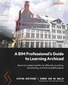 Stefan Boeykens, Ruben van de Walle - A BIM Professional's Guide to Learning Archicad