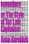 Anna Kornbluh, Kornbluh Anna - Immediacy, Or the Style of Too Late Capitalism