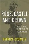 Col Patrick Crowley, Patrick Crowley - Rose Castle & Crown